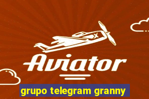 grupo telegram granny